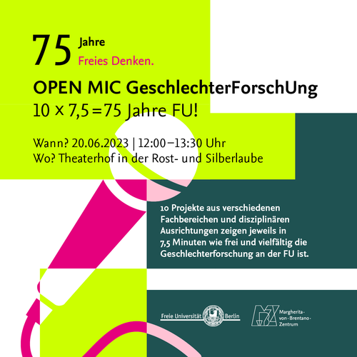 OPEN MIC GeschlechterForschUng: 10 x 7,5=75 Jahre FU!